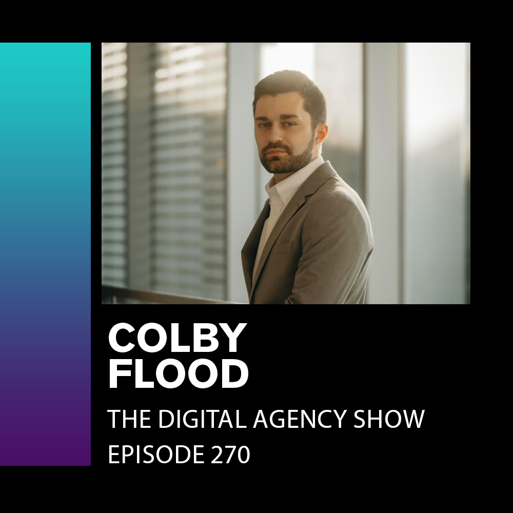 Colby Flood On The Digital Agency Show