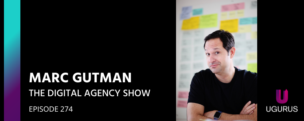 Marc Gutman on the Digital Agency Show: Work With A Fascinating Niche With Ideal Clients